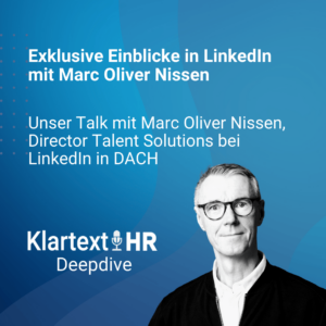 Klartext HR Deepdive: LinkedIn zur HR-Arbeit professionell einsetzen