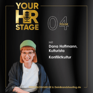 YOUR HR STAGE Podcast Folge 4 zu Konfliktkultur mit Dana Hoffmann, Kulturista